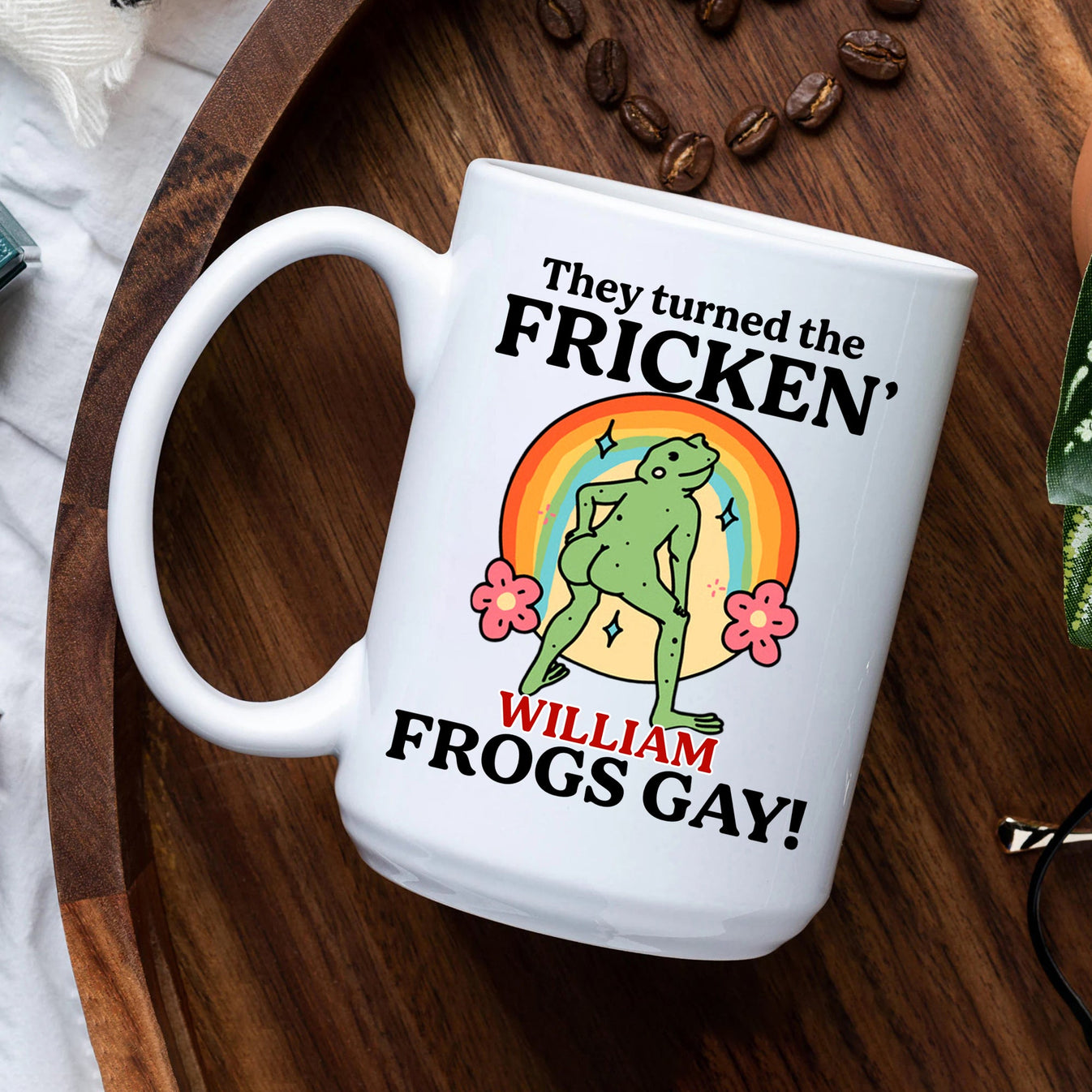 They Turned The Fricken' Frogs Gay - Personalized Mug-Myprintsy