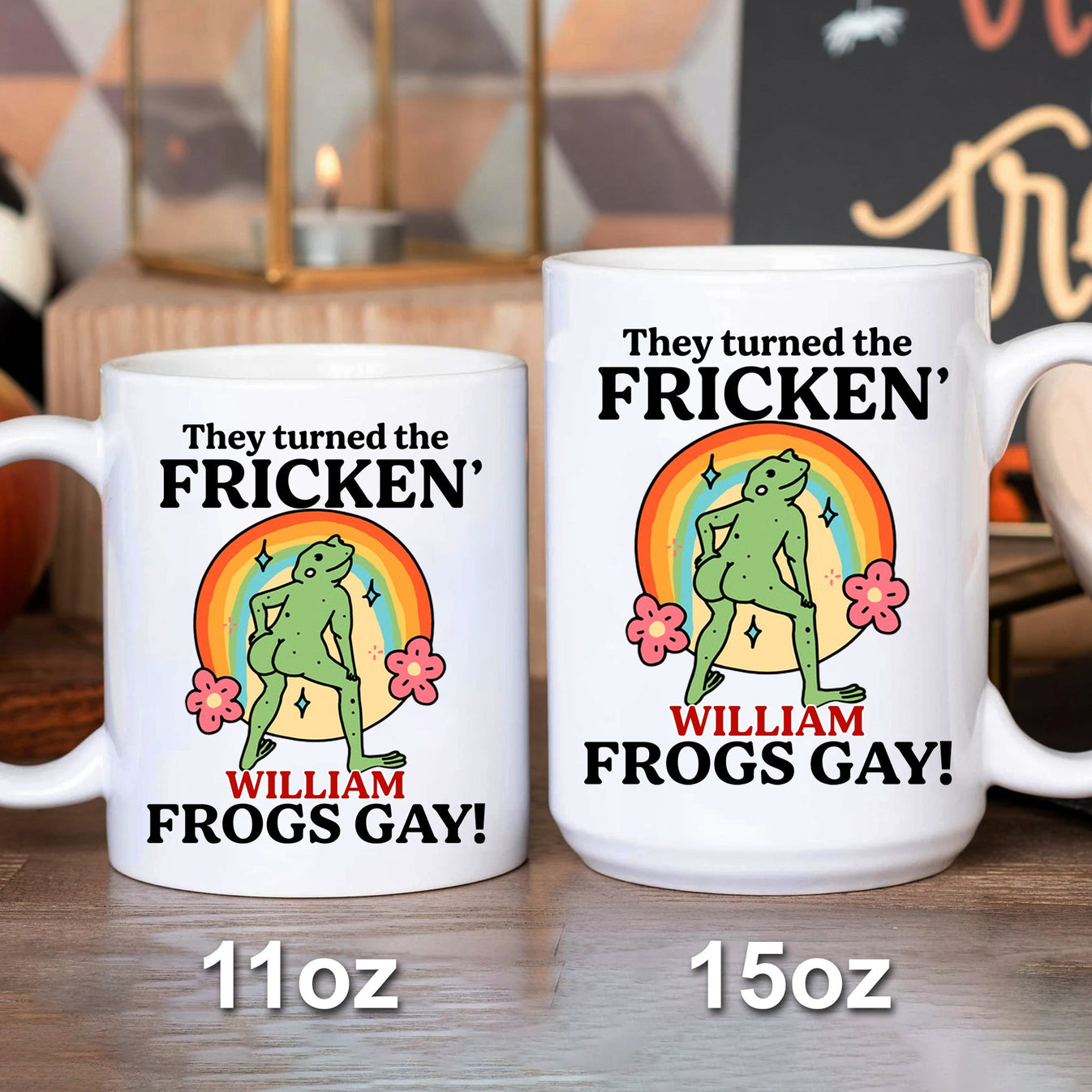 They Turned The Fricken' Frogs Gay - Personalized Mug-Myprintsy