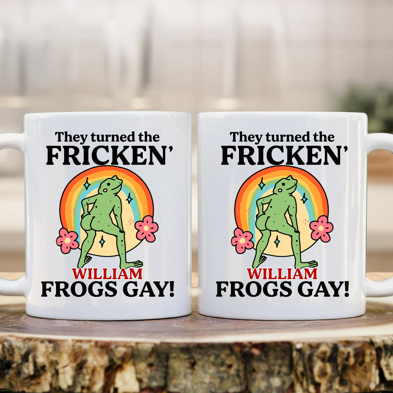 They Turned The Fricken' Frogs Gay - Personalized Mug-Myprintsy