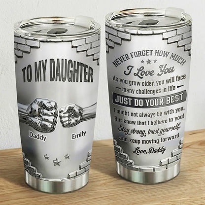 To My Daughter I Believe In You - Personalized Tumbler-Myprintsy