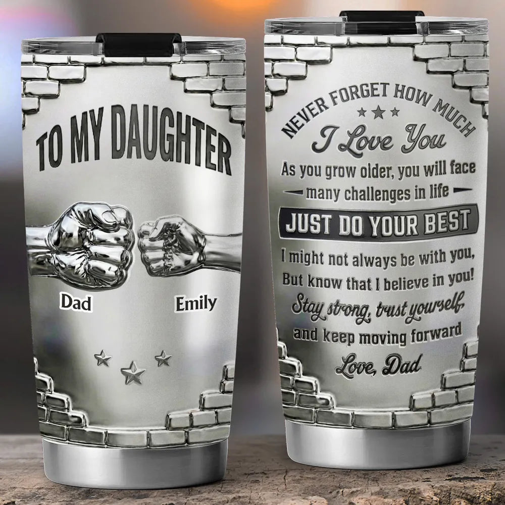 To My Daughter I Believe In You - Personalized Tumbler-Myprintsy