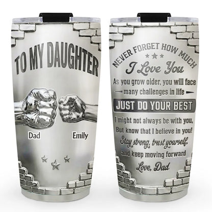 To My Daughter I Believe In You - Personalized Tumbler-Myprintsy