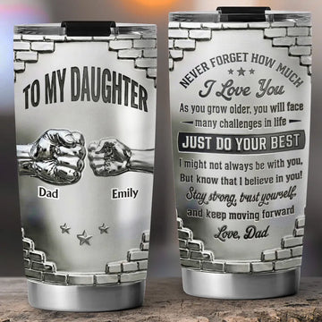 To My Daughter Just Do Your Best - Personalized Tumbler Cup - Gift For Daughter-Myprintsy