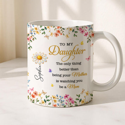 To My Daughter Watching You Be A Mom - Personalized Ceramic Mug-Myprintsy
