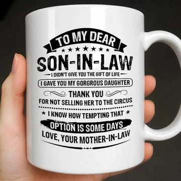 To My Dear Son In Law, Coffee Mug, Gift For Son In Law From Mother-Myprintsy