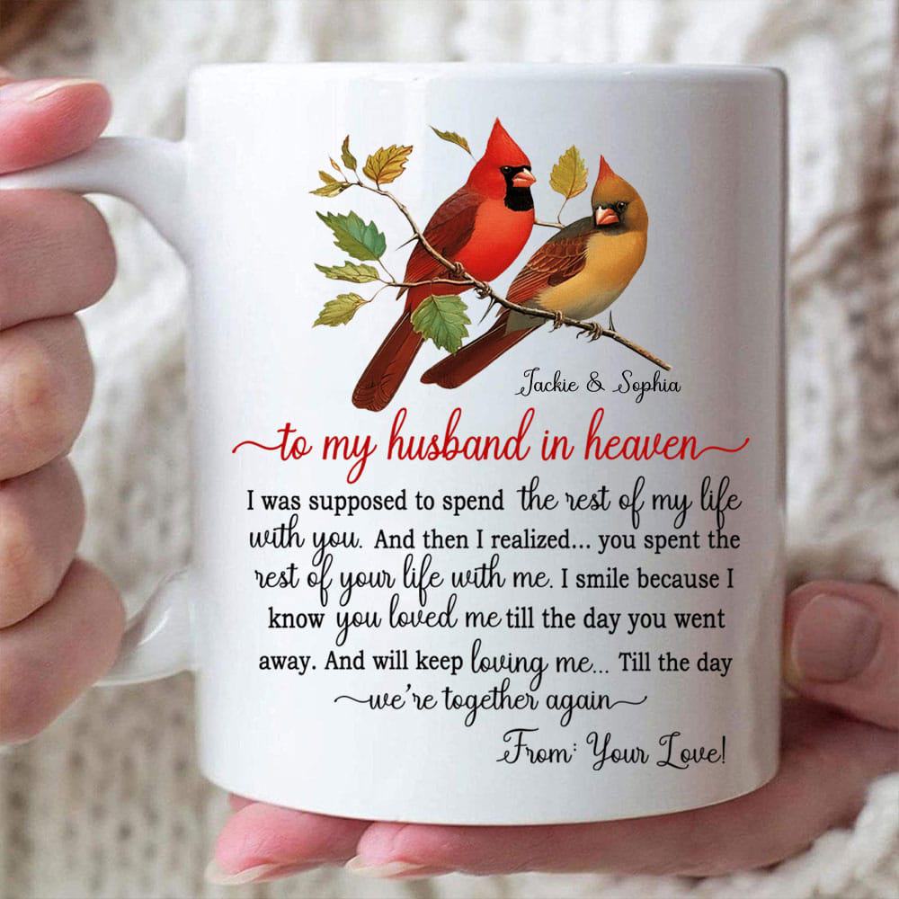 To My Husband In Heaven You Will Keep Loving Me Custom Mug - Personalized Coffee Mug - Gift For Couple-Myprintsy