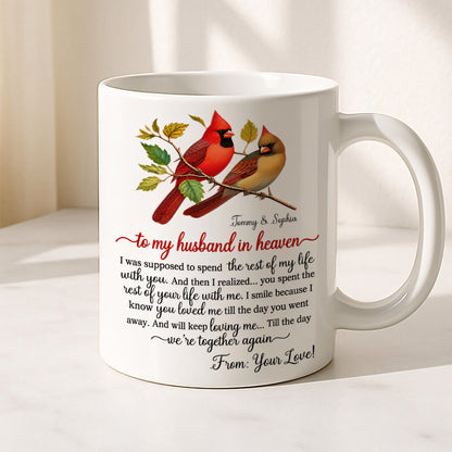 To My Husband In Heaven You Will Keep Loving Me Memorial Cardinal Mug - Personalized Coffee Mug - Gift For Couple-Myprintsy