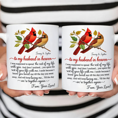 To My Husband In Heaven You Will Keep Loving Me Memorial Cardinal Mug - Personalized Coffee Mug - Gift For Couple-Myprintsy