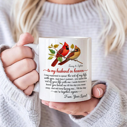 To My Husband In Heaven You Will Keep Loving Me Memorial Cardinal Mug - Personalized Coffee Mug - Gift For Couple-Myprintsy