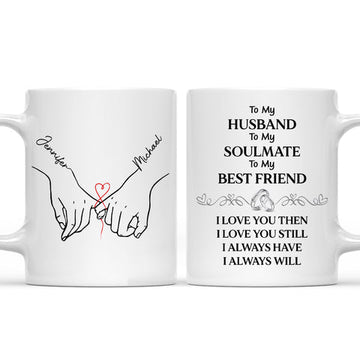 To My Husband Soulmate Best Friend l Love You Mug - Personalized Coffee Mug-Myprintsy
