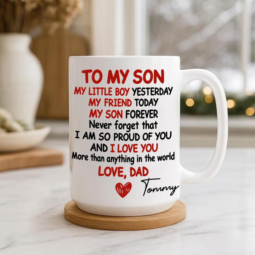 To My Son My Boy My Friend My Son I Love You - Personalized Coffee Mug-Myprintsy