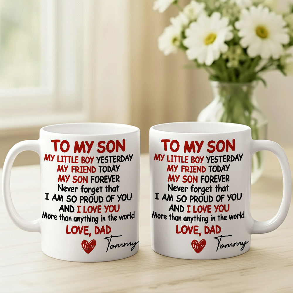 To My Son My Boy My Friend My Son I Love You - Personalized Coffee Mug-Myprintsy