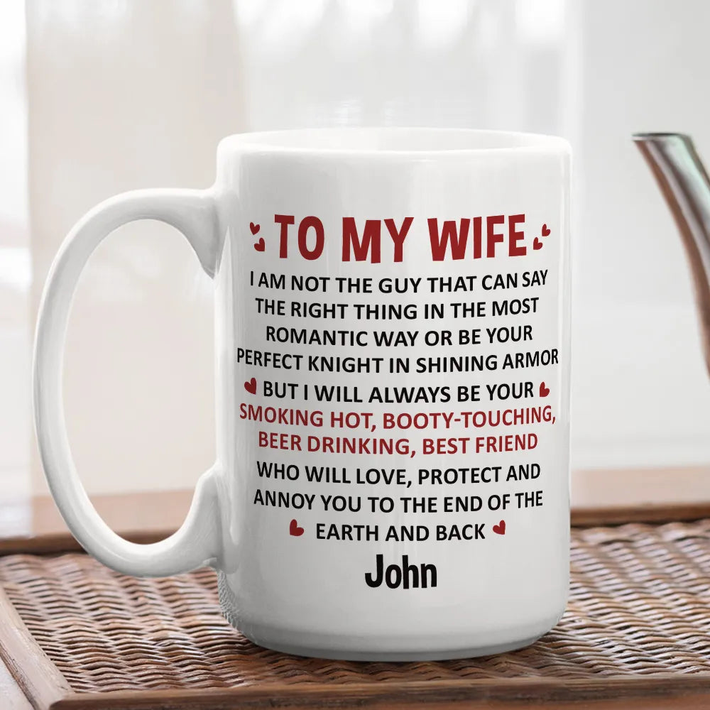 To My Wife I Will Always Be Your - Personalized Coffee Mug-Myprintsy
