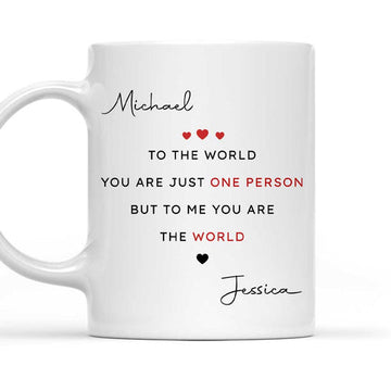 To The World You're Just One Person But To Me You're The World Mug - Personalized Coffee Mug-Myprintsy