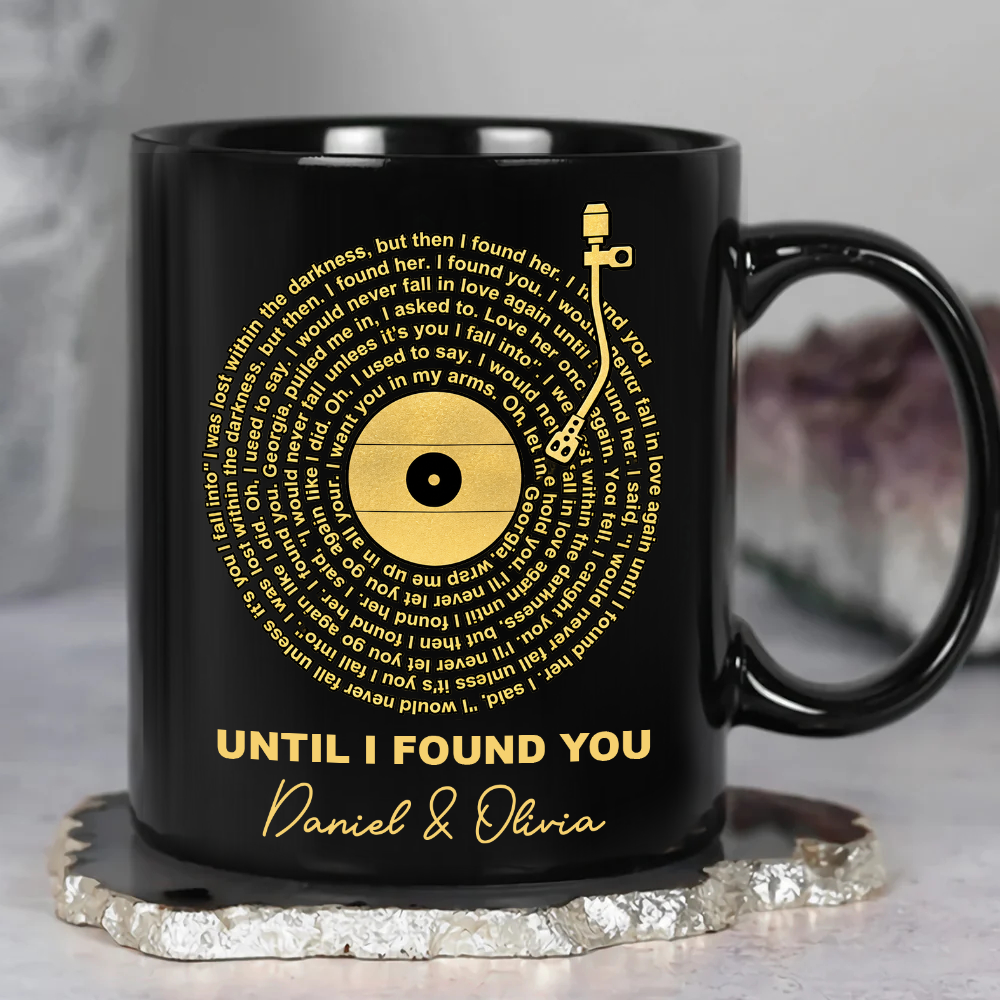 Until I Found You Favorite Spiral Song Lyrics Mug - Personalized Coffee Mug-Myprintsy