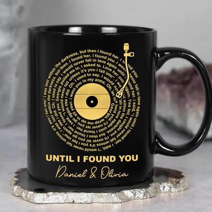 Until I Found You Favorite Spiral Song Lyrics Mug - Personalized Coffee Mug-Myprintsy