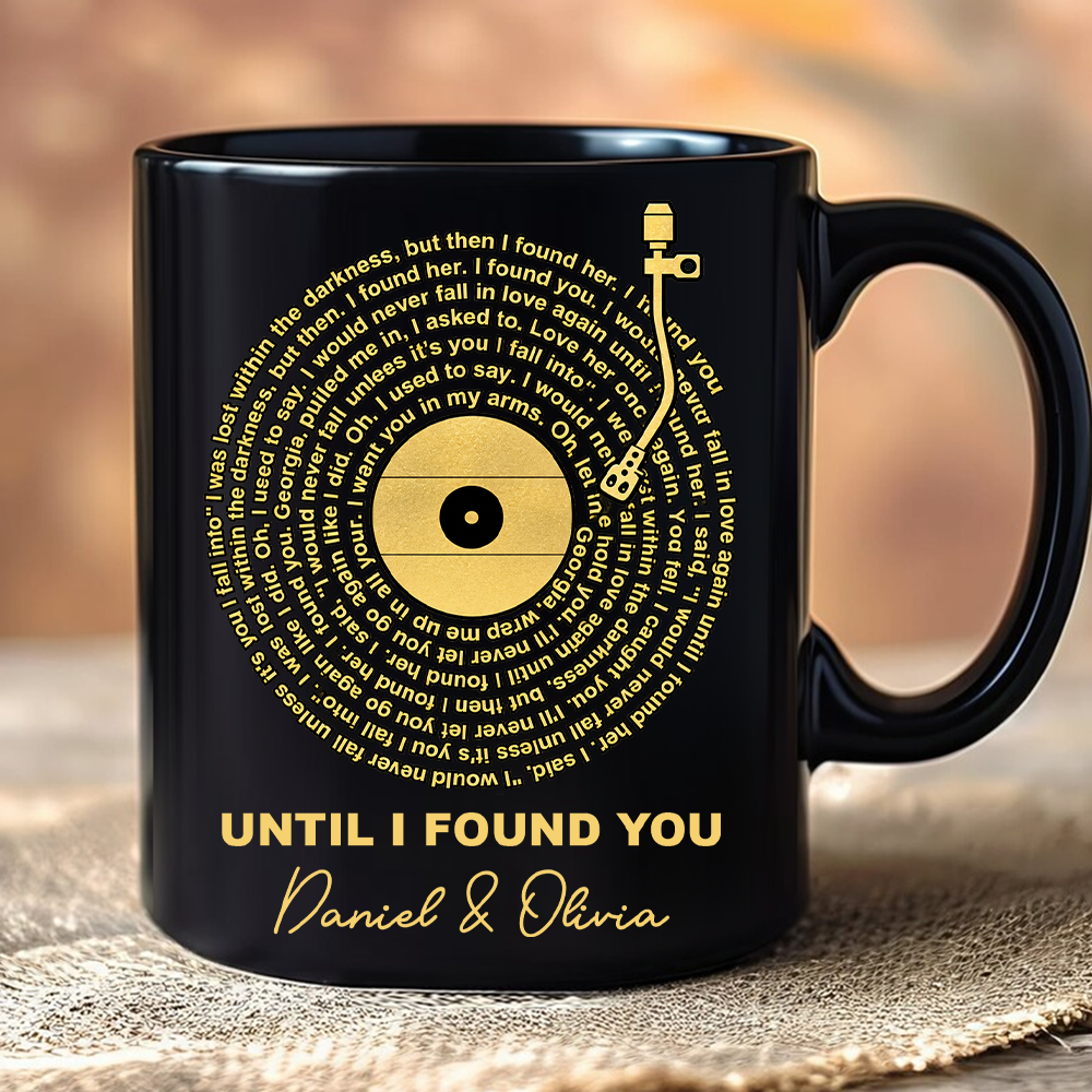 Until I Found You Favorite Spiral Song Lyrics Mug - Personalized Coffee Mug-Myprintsy