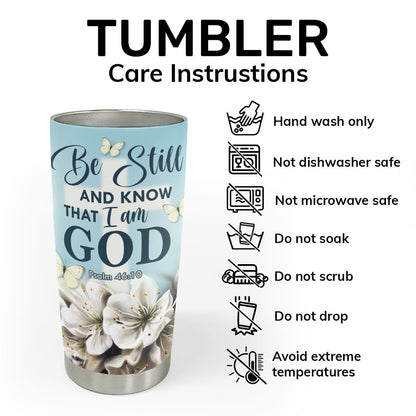 Be Still And Know That I Am God - Personalized Stainless Steel Tumbler