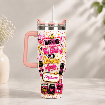 Warning The Girls Are Drink Again - Personalized 40OZ Tumbler With Straw-Myprintsy
