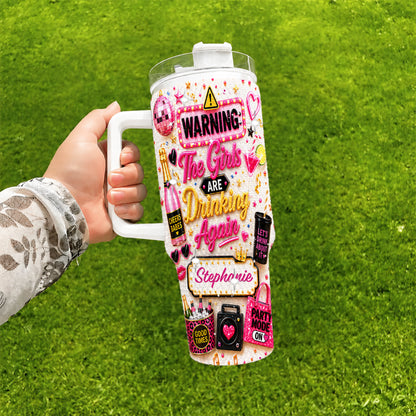 Warning The Girls Are Drink Again - Personalized 40OZ Tumbler With Straw-Myprintsy