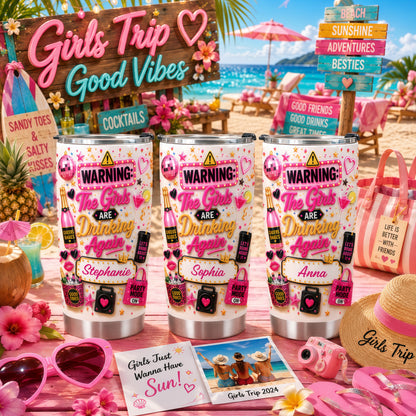 Warning The Girls Are Drink Again - Personalized Tumbler Cup-Myprintsy