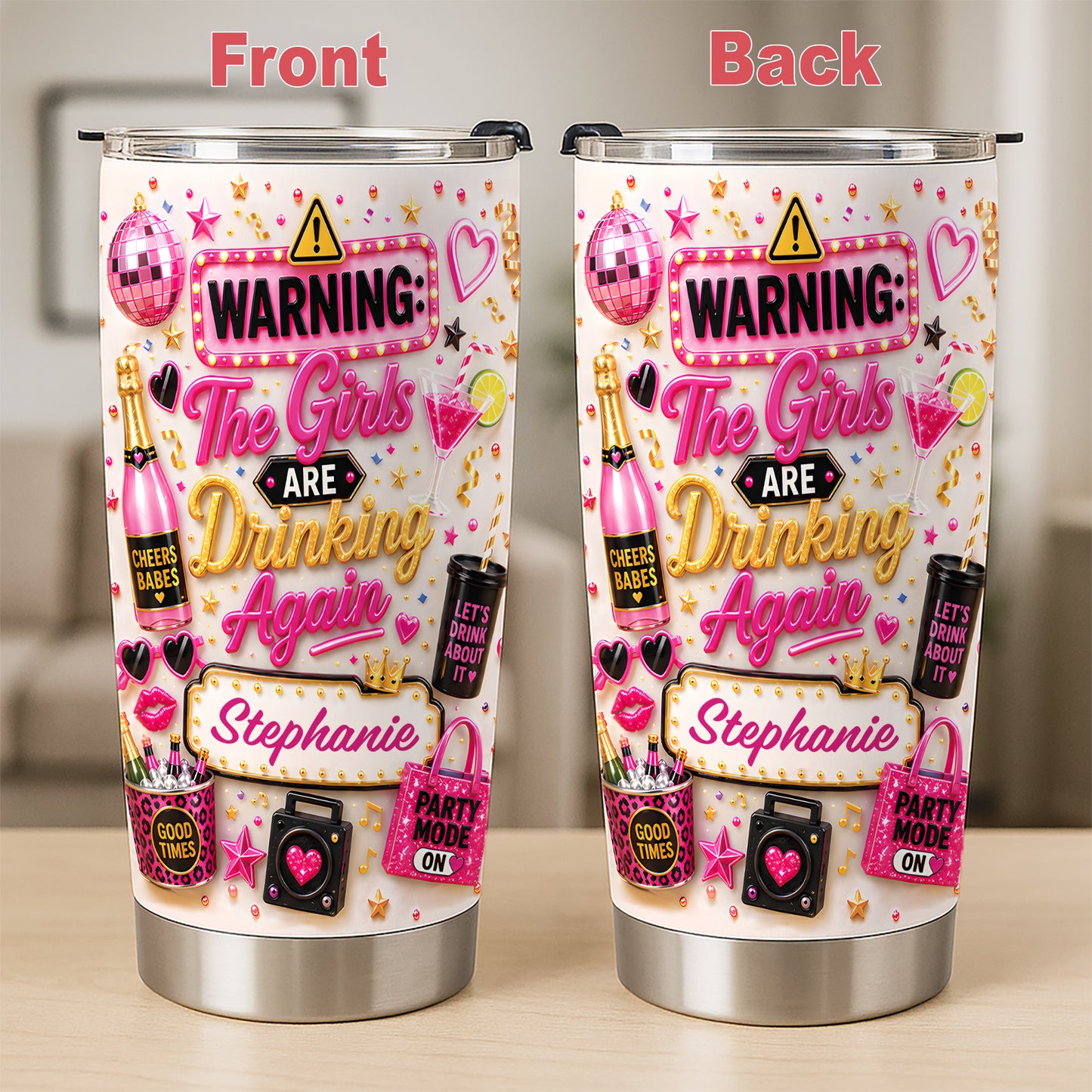 Warning The Girls Are Drink Again - Personalized Tumbler Cup-Myprintsy