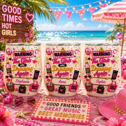 Warning The Girls Are Drink Again - Personalized Wine Tumbler-Myprintsy
