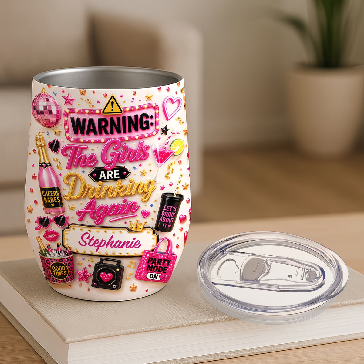 Warning The Girls Are Drink Again - Personalized Wine Tumbler-Myprintsy