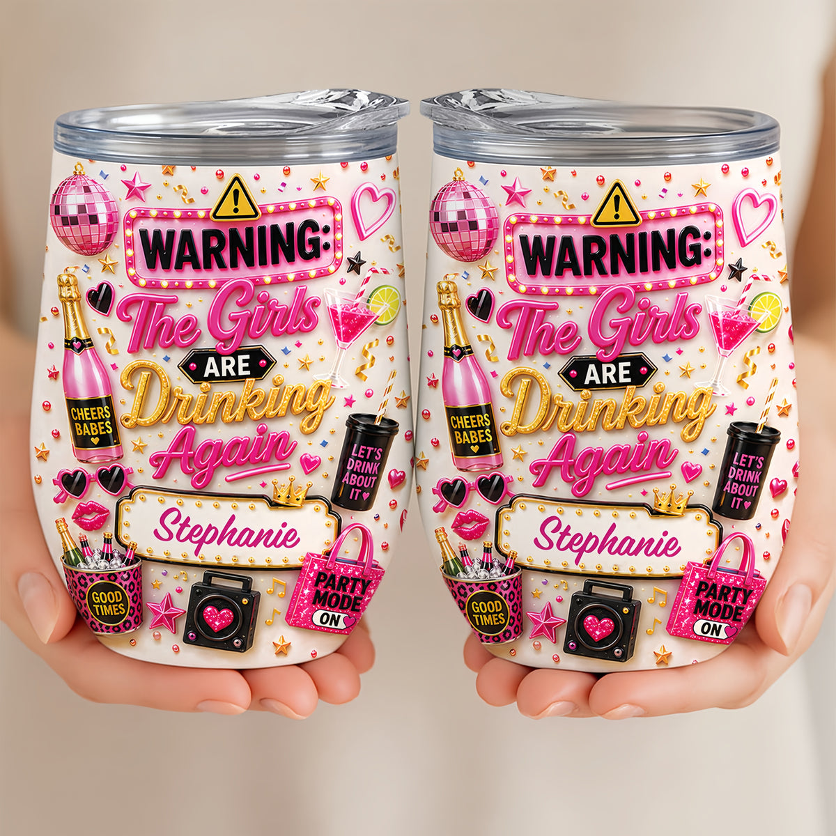 Warning The Girls Are Drink Again - Personalized Wine Tumbler-Myprintsy