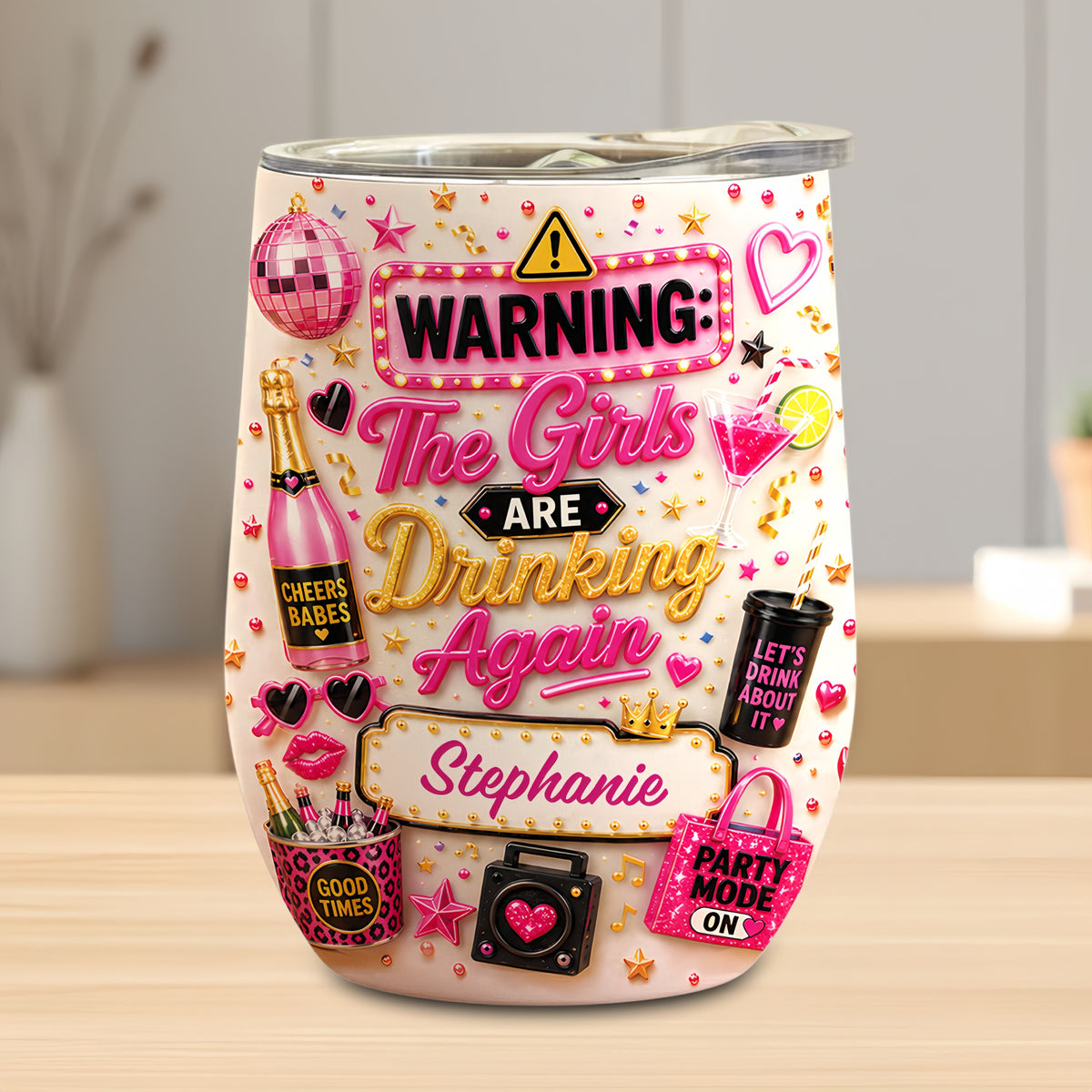Warning The Girls Are Drink Again - Personalized Wine Tumbler-Myprintsy
