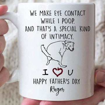 We Make Eye Contact While I Poop Happy Father's Day Mug - Personalized Coffee Mug-Myprintsy