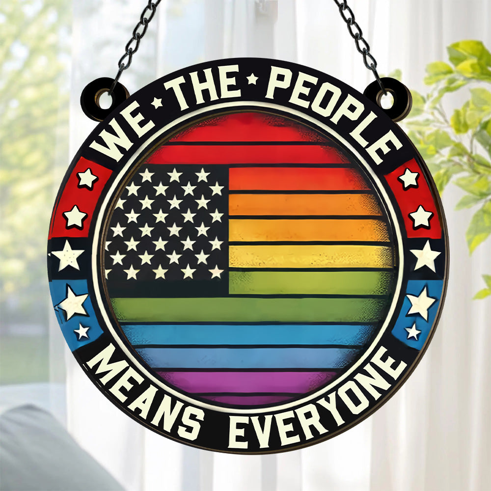 We The People Means Everyone - Personalized Window Hanging Suncatcher Ornament-Myprintsy