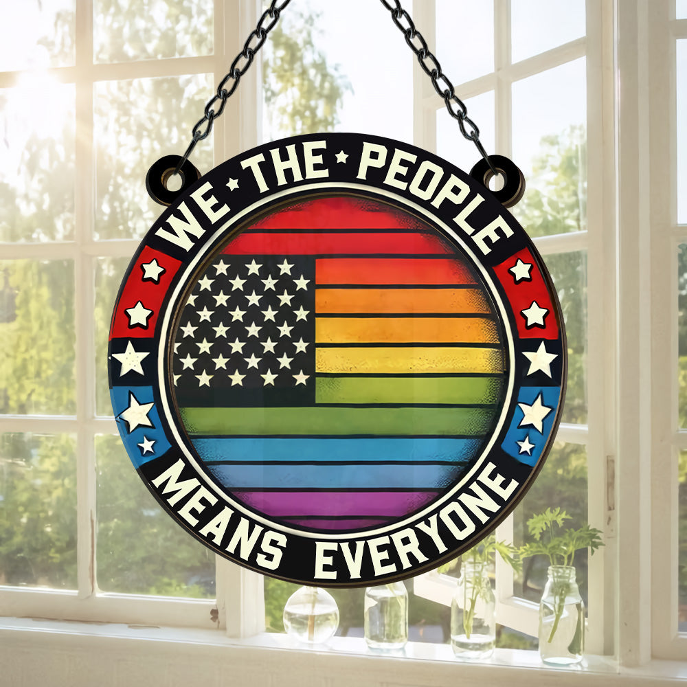 We The People Means Everyone - Personalized Window Hanging Suncatcher Ornament-Myprintsy