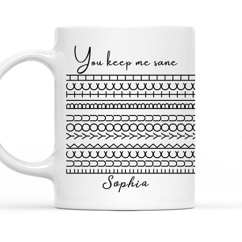 You Keep Me Sane Hidden Message - Personalized Coffee Mug
