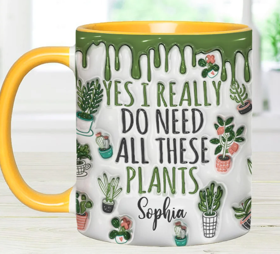 Yes I Do Need All These Plants - Personalized Accent Mug-Myprintsy