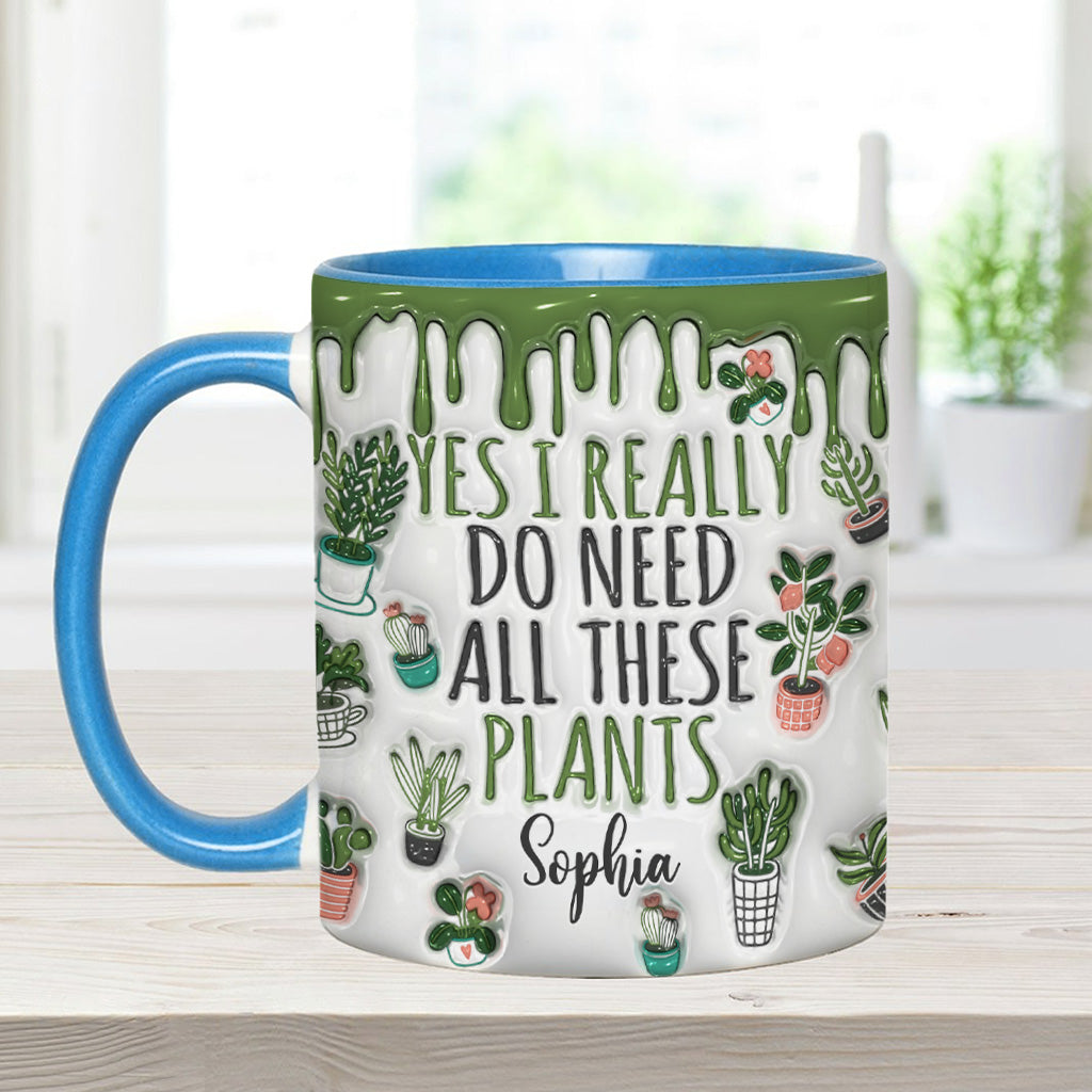 Yes I Do Need All These Plants - Personalized Accent Mug - Perfect Gift For Gardener Plant Lover-Myprintsy