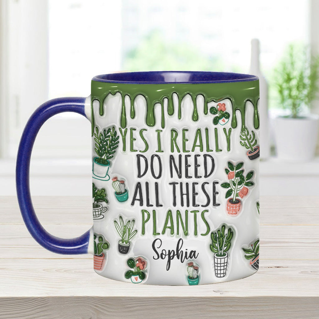 Yes I Do Need All These Plants - Personalized Accent Mug - Perfect Gift For Gardener Plant Lover-Myprintsy