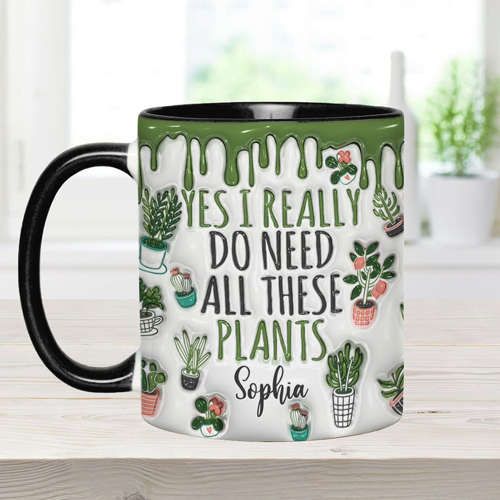 Yes I Do Need All These Plants - Personalized Accent Mug - Perfect Gift For Gardener Plant Lover-Myprintsy