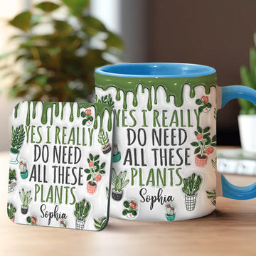 Yes I Do Need All These Plants - Personalized Accent Mug - Perfect Gift For Gardener Plant Lover-Myprintsy