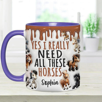 Yes I Really Need All These Horses - Personalized Horse Accent Mug-Myprintsy