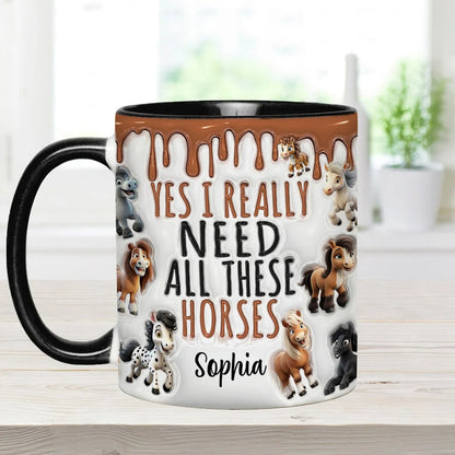 Yes I Really Need All These Horses - Personalized Horse Accent Mug-Myprintsy