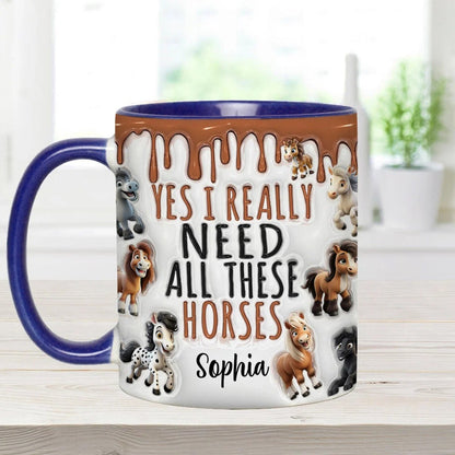 Yes I Really Need All These Horses - Personalized Horse Accent Mug-Myprintsy