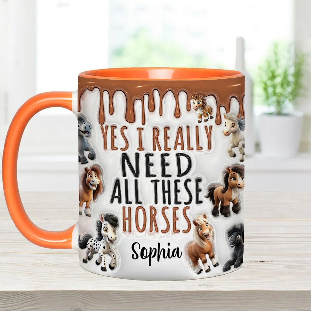Yes I Really Need All These Horses - Personalized Horse Accent Mug-Myprintsy