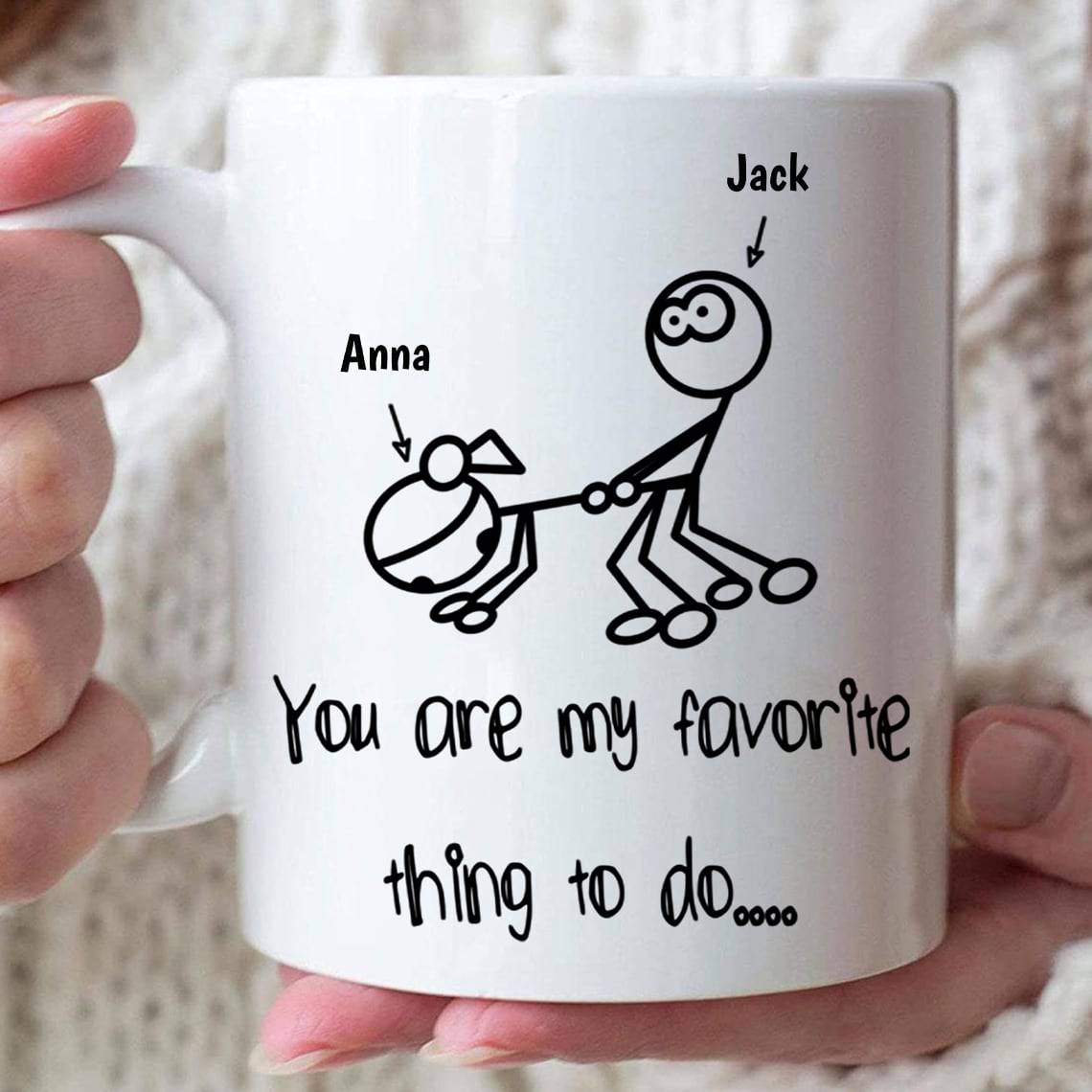 You Are My Favorite Thing To Do - Personalized Funny Mug-Myprintsy