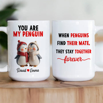 You Are My Penguin Stay Together Forever - Personalized Coffee Mug-Myprintsy