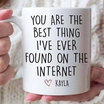 You Are The Best Thing I Ever Found On The Internet Personalized Mug, Boyfriend Valentines Day Gift for Him, Funny Gift for Him, Husband Anniversary Gift-Myprintsy