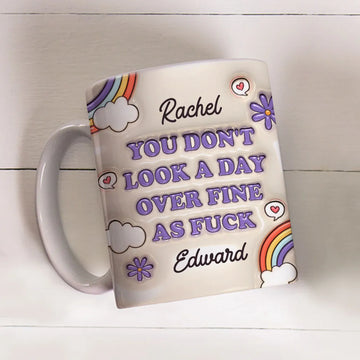 You Don't Look A Day Over Fine As F*ck - Personalized Coffee Mug-Myprintsy
