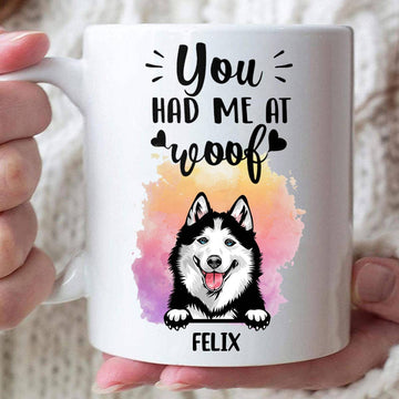 You Had Me At Woof Custom Mug - Personalized Coffee Mug - Gift For Dog Lover-Myprintsy