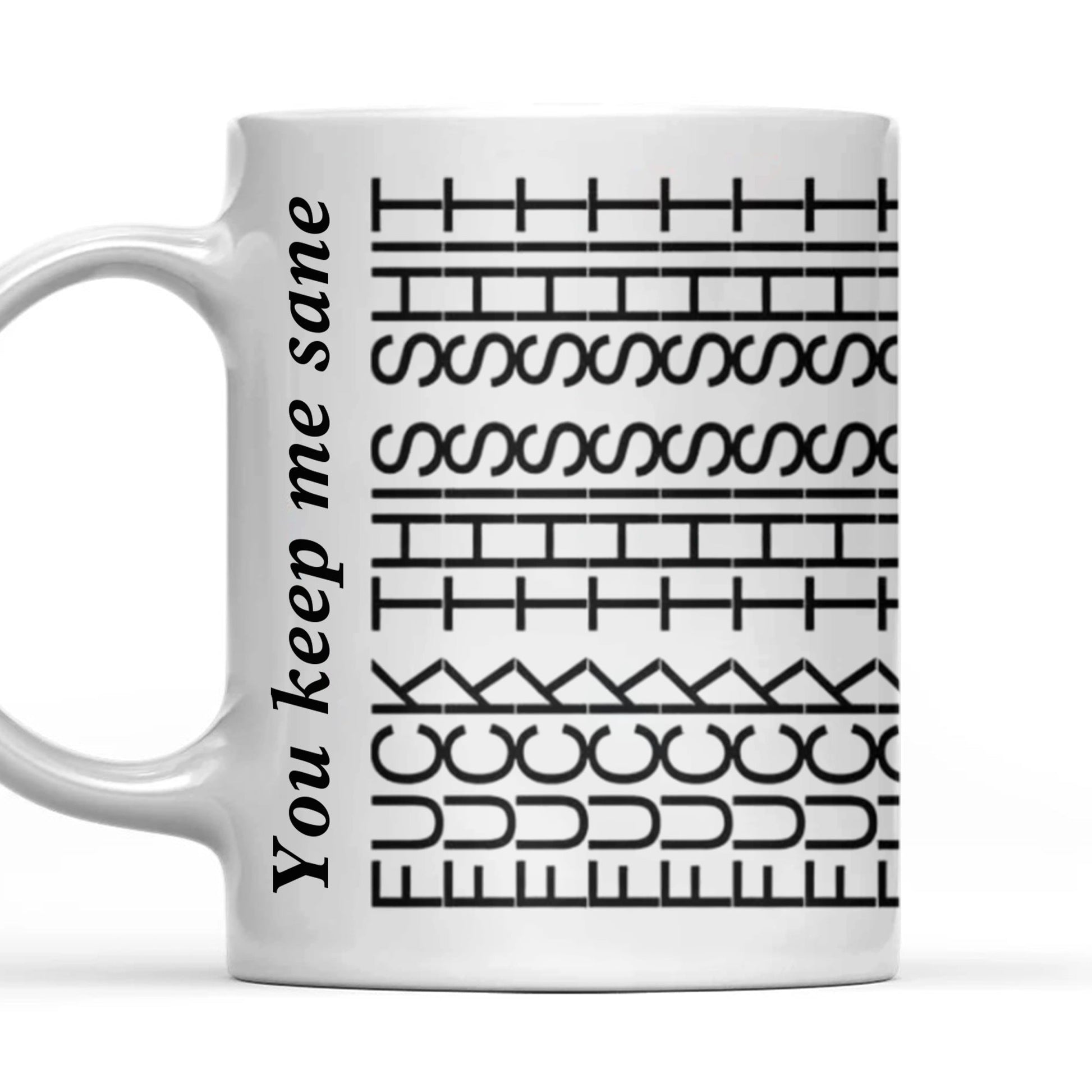 You Keep Me Sane, Gift For Best Friends, Sisters, Family Members, Coworkers - Mug-Myprintsy