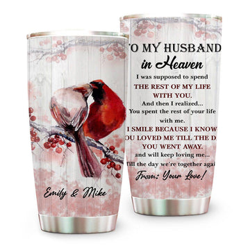 You Loved Me Till The Day You Went Away Memorial Cardinal Birds Tumbler - Personalized Tumbler Cup-Myprintsy